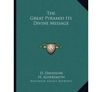 H Aldersmith D Davidson The Great Pyramid Its Divine Message (Tascabile)