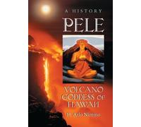 H. Arlo Nimmo Pele, Volcano Goddess of Hawai'i (Tascabile)