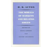 H B Acton Morals of Markets & Related Essays (Copertina rigida)