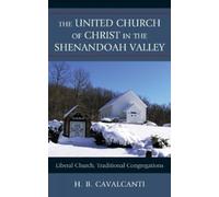H. B. Cavalcant The United Church of Christ in the Shenandoah (Copertina rigida)