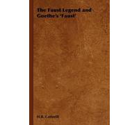 H. B. Cotterill The Faust Legend and Goethe's 'Faust' (Tascabile)