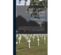 H B Grant Tactics and Manual for Knights Templars (Copertina rigida)