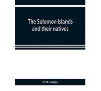H B Guppy The Solomon Islands and their natives (Tascabile)