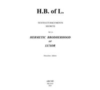 H.b. of L. Textes et documents secrets de la Hermetic Brodherood of Luxor