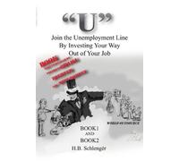 H B Schlengér "U" Join the Unemployment Line By Investing Your Way O (Tascabile)