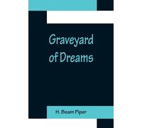 H Beam Piper Graveyard of Dreams (Tascabile)