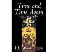 H Beam Piper Time and Time Again and Other Science Fiction by H. Bea (Tascabile)