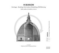 H-BI(M)ON. Heritage. Building Information Modelling/MONitoring. Dalla realtà al