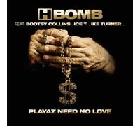 H-Bomb - Playaz Need No Love