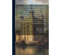 H Brooke Taylor Sheffield and its Environs 13th to 17th Century. A D (Tascabile)