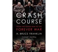 H. Bruce Franklin Crash Course (Copertina rigida) War Culture