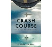 H. Bruce Franklin Crash Course (Tascabile) War Culture