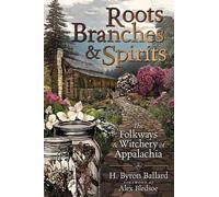 H. Byron Ballard Ballard Alex Bledsoe Roots, Branches and Spirits (Tascabile)