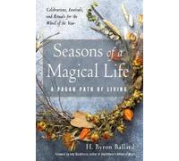 H. Byron Ballard Seasons of a Magical Life (Tascabile)