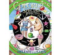 Colorist's Special Effects 2: Step-by-step coloring guides. Improve your skills!