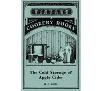 H C Gore The Cold Storage of Apple Cider (Tascabile)