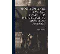 H C (Henry Cale Spencerian Key to Practical Penmanship. Prepared for (Tascabile)