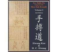 H C Hwang Hwang Kee Soo Bahk Do(R) & Tang Soo Do Volume 2 (Tascabile)