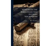 H C Rawlinson Memoir On The Babylonian And Assyrian Inscripti (Copertina rigida)