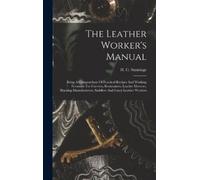 H C Standage The Leather Worker's Manual (Copertina rigida)