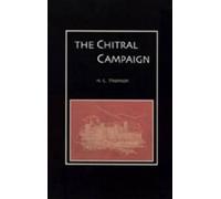 H. C Thompson Chitral Campaign: a Narrative of Events in Chitral, Sw (Tascabile)