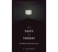 H. Clark Barrett The Shape of Thought (Tascabile) Evolution and Cognition Series
