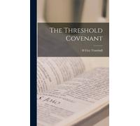 H Clay Trumbull The Threshold Covenant (Copertina rigida)