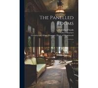 H Clifford 1876-1960 Smith Oliver Brackett The Panelled Rooms (Tascabile)