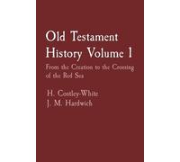 H Costley-White J M Hardwich Old Testament History Volume 1 (Tascabile)