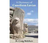 H. Craig Melchert A Dictionary of Cuneiform Luvian (Tascabile)