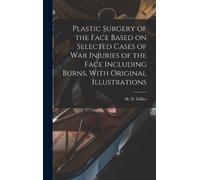 H D 1882-1960 G Plastic Surgery of the Face Based on Selected (Copertina rigida)