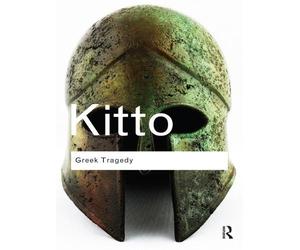 H.D.F. Kitto Greek Tragedy (Tascabile) Routledge Classics