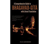 H D Goswami A Comprehensive Guide to Bhagavad-Gita with Literal Tran (Tascabile)