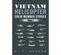 H D Graham Vietnam Helicopter Crew Member Stories (Tascabile)