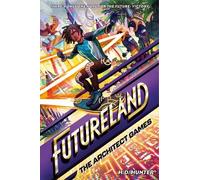 H.D. Hunter Khadijah Khatib Futureland: The Architect Games (Copertina rigida)