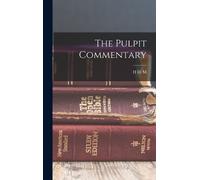 H D M 1836-1917 Spence-Jones The Pulpit Commentary (Copertina rigida)