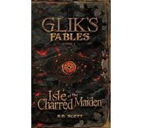 H D Scott Glik's Fables Vol 1, Isle of the Charred Maiden (Tascabile)
