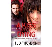 H D Thomson A Kiss Before Dying (Tascabile) Obsidian & Mercury