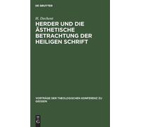 H Dechent Herder Und Die Ästhetische Betrachtung Der Heiligen (Copertina rigida)