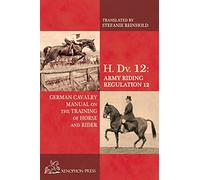 H. Dv. 12 German Cavalry Manual: On the Training Horse and Rider