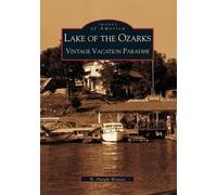 H. Dwight Weaver Lake of the Ozarks (Tascabile) Images of America