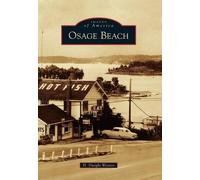 H. Dwight Weaver Osage Beach (Tascabile) Images of America
