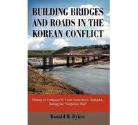 H Dykes Ronald H Building Bridges and Roads in the Korean Co (Copertina rigida)