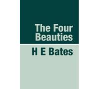 H. E. Bates The Four Beauties (Tascabile)
