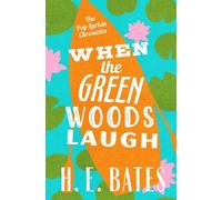 H E Bates When the Green Woods Laugh (Tascabile) Pop Larkin Chronicles