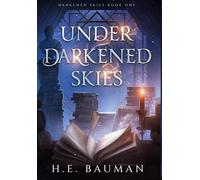 H E Bauman Under Darkened Skies (Copertina rigida)