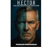 H.E.C.T.O.R.: The last architect of our future