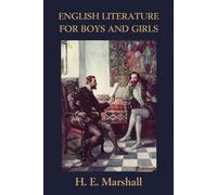 H. E. Marshall English Literature for Boys and Girls, Illustrated Ed (Tascabile)