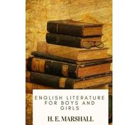 H E Marshall English Literature for Boys and Girls (Tascabile)