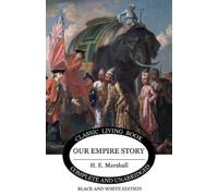 H E Marshall Our Empire Story (B&W) (Tascabile)
